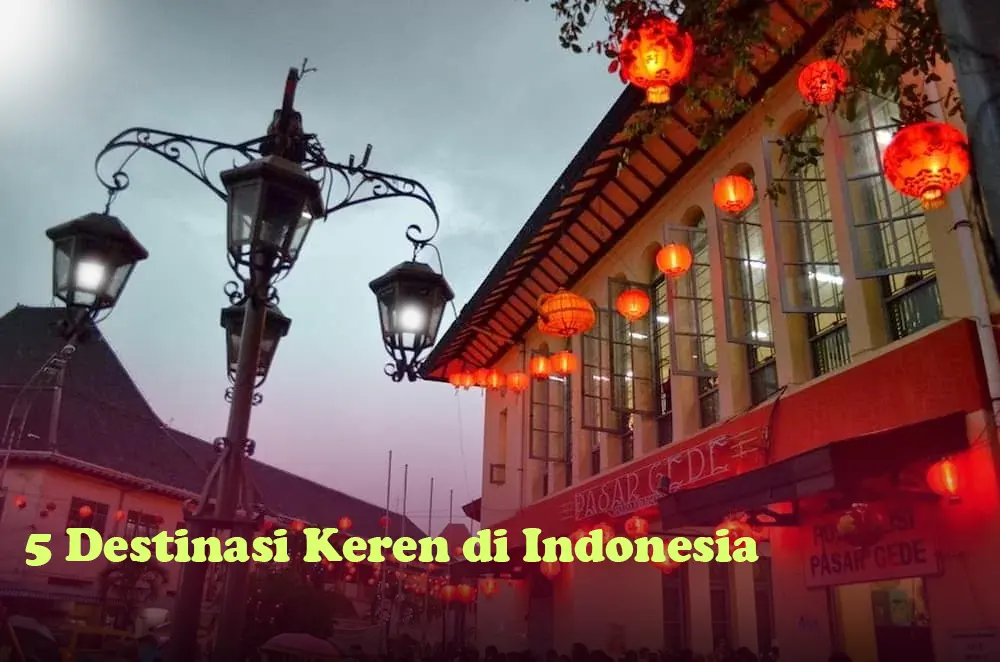 Serunya Wisata Imlek: 5 Destinasi Keren di Indonesia yang Wajib Dikunjungi